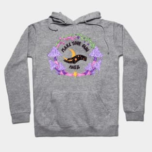 Make Your Own Magic - Witchy Quote Art Hoodie